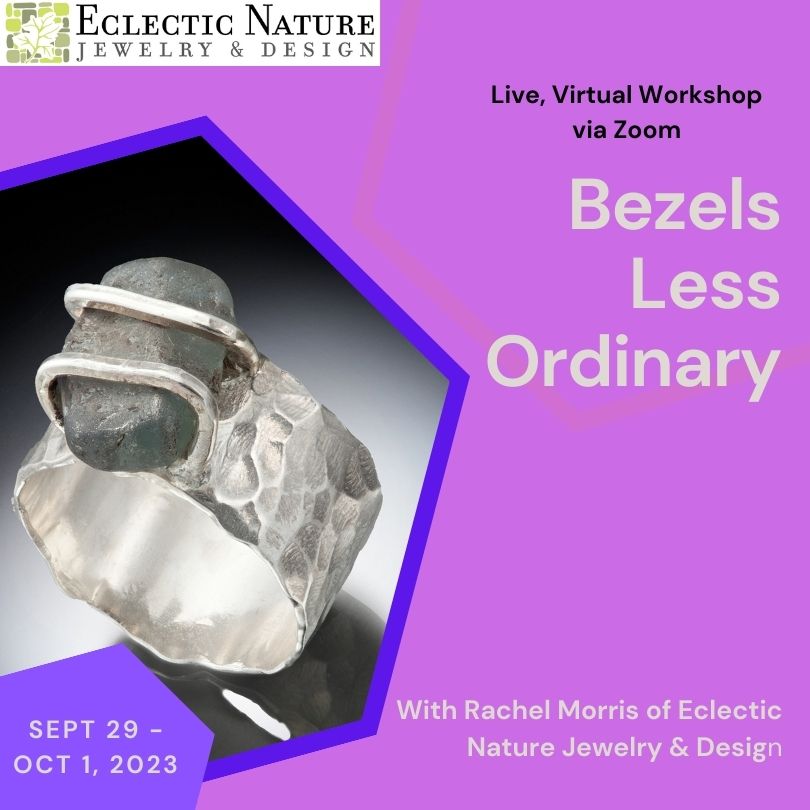Live, Virtual Workshop - Bezels Less Ordinary (Sept. 29 - Oct 1, 2023)