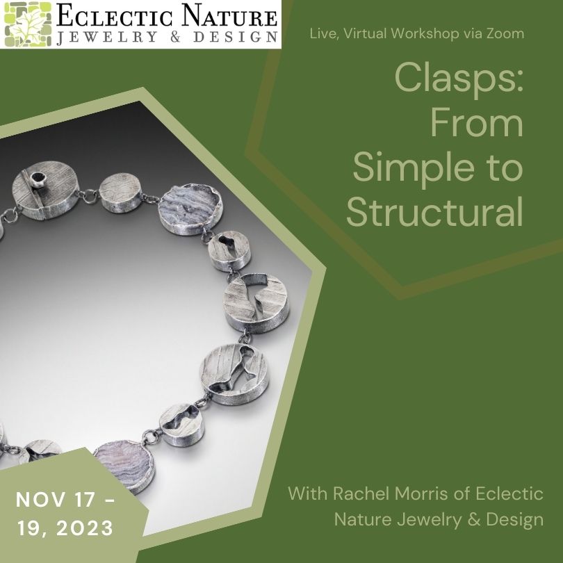 Live, Virtual Workshop - Clasps: From Simple to Structural (Nov. 17 - 19, 2023)