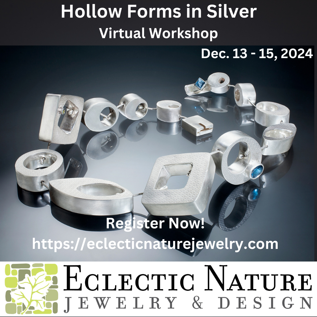 2024 - Hollow Forms in Silver (Live, Online Workshop) (Dec 13 - 15, 2024)